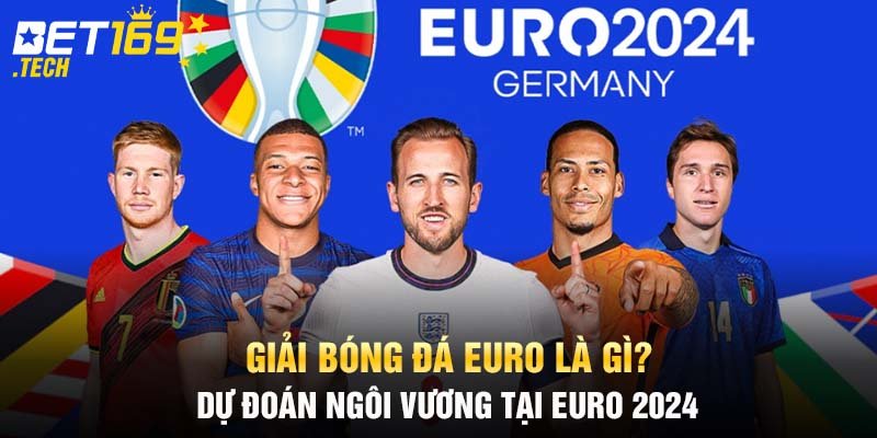 Giải bóng đá EURO là gì?